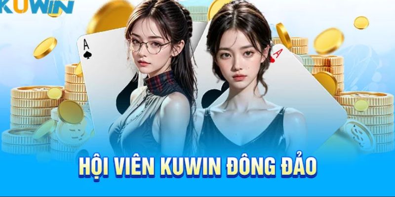 Nhà cái Kuwin sở hữu thành viên khủng